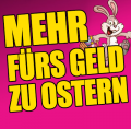 Mehr fürs Geld<br/>zu Ostern