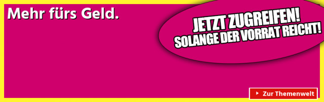 Mehr fürs Geld.