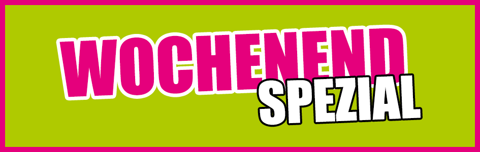 Wochenend-Spezial