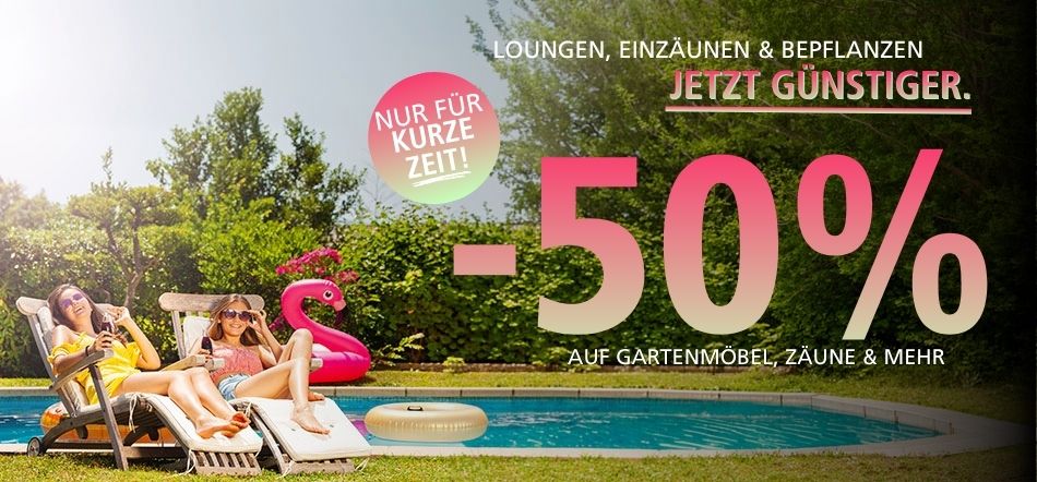 Von Lounge bis Zaun – jetzt -50%!