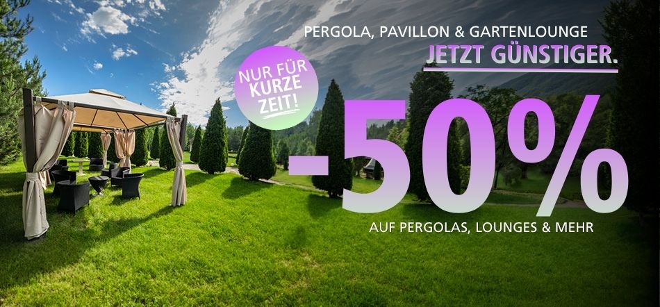 Pergola, Pavillon & Lounge – stark reduziert!