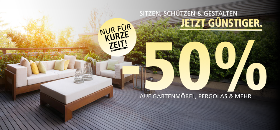 Gartenmöbel & Pergola – zum halben Preis!