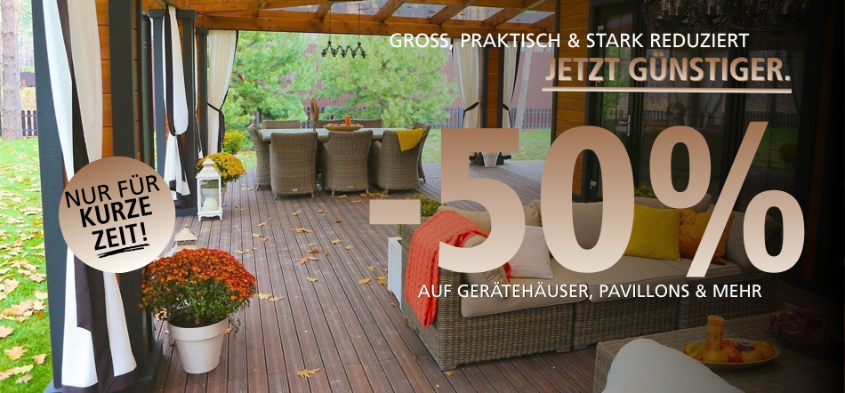 Gerätehäuser, Pavillons & Lounge-Sets bereits reduziert bei NORMA24