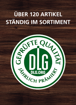 DLG - Geprüfte Qualität: Über 120 Artikel ständig im Sortiment.